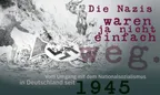 Die Nazis waren ja nicht einfach weg